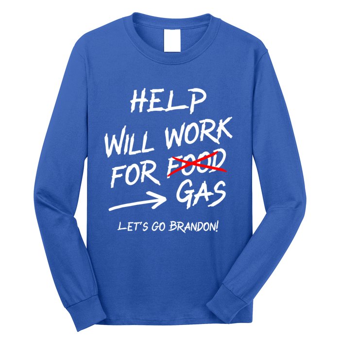 Help Will Work For Gas Lets Go Brandon Funny Bidenflation Gift Long Sleeve Shirt