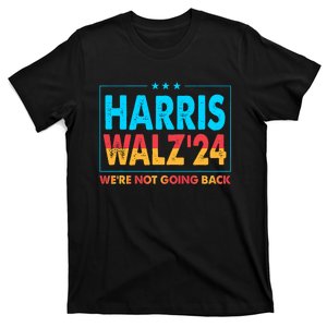 Harris Walz24 WeRe Not Going Back T-Shirt