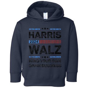 Harris Walz Waltz 2024 Mind Your Own Damn Business Toddler Hoodie