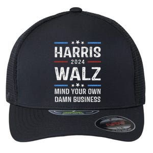 Harris Walz Waltz 2024 Mind Your Own Damn Business Flexfit Unipanel Trucker Cap