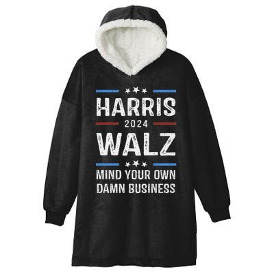 Harris Walz Waltz 2024 Mind Your Own Damn Business Hooded Wearable Blanket