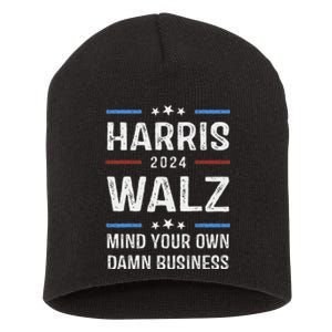 Harris Walz Waltz 2024 Mind Your Own Damn Business Short Acrylic Beanie