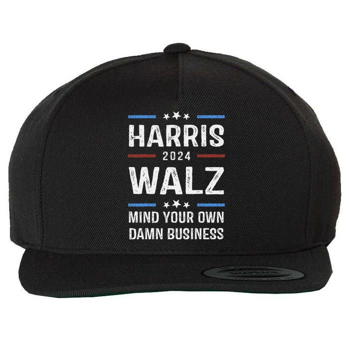 Harris Walz Waltz 2024 Mind Your Own Damn Business Wool Snapback Cap