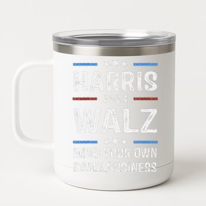 Harris Walz Waltz 2024 Mind Your Own Damn Business 12 oz Stainless Steel Tumbler Cup