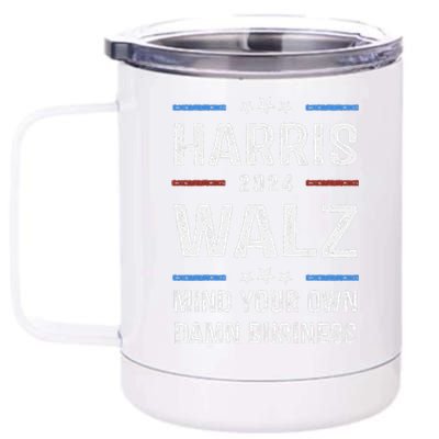 Harris Walz Waltz 2024 Mind Your Own Damn Business 12 oz Stainless Steel Tumbler Cup