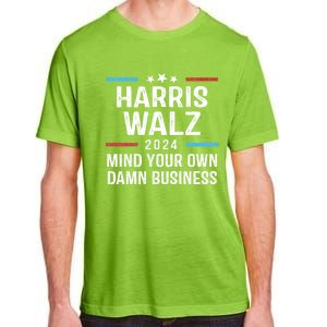 Harris Walz Waltz 2024 Mind Your Own Damn Business Adult ChromaSoft Performance T-Shirt