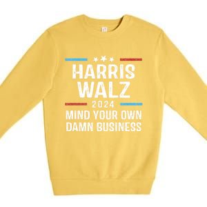 Harris Walz Waltz 2024 Mind Your Own Damn Business Premium Crewneck Sweatshirt