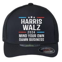 Harris Walz Waltz 2024 Mind Your Own Damn Business Flexfit Unipanel Trucker Cap