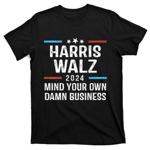 Harris Walz Waltz 2024 Mind Your Own Damn Business T-Shirt