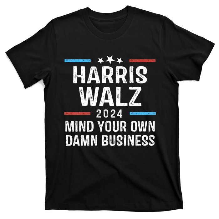 Harris Walz Waltz 2024 Mind Your Own Damn Business T-Shirt