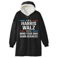 Harris Walz Waltz 2024 Mind Your Own Damn Business Hooded Wearable Blanket