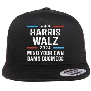 Harris Walz Waltz 2024 Mind Your Own Damn Business Flat Bill Trucker Hat