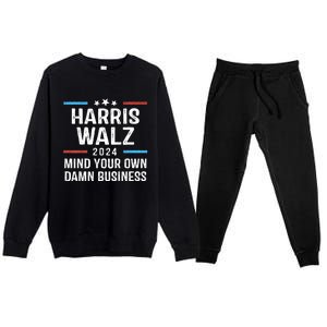 Harris Walz Waltz 2024 Mind Your Own Damn Business Premium Crewneck Sweatsuit Set