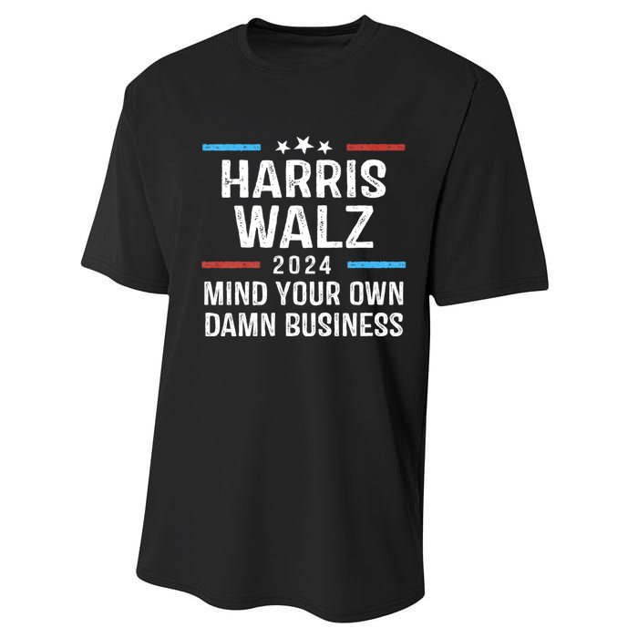 Harris Walz Waltz 2024 Mind Your Own Damn Business Performance Sprint T-Shirt