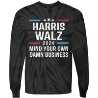 Harris Walz Waltz 2024 Mind Your Own Damn Business Tie-Dye Long Sleeve Shirt