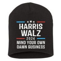 Harris Walz Waltz 2024 Mind Your Own Damn Business Short Acrylic Beanie