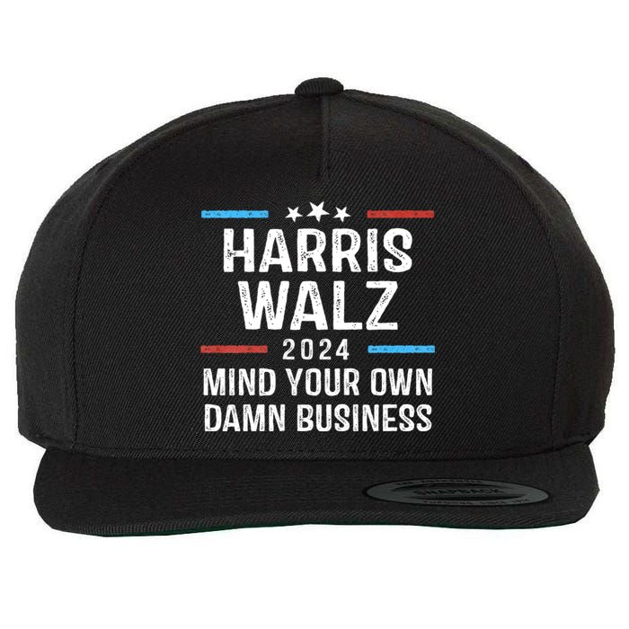 Harris Walz Waltz 2024 Mind Your Own Damn Business Wool Snapback Cap