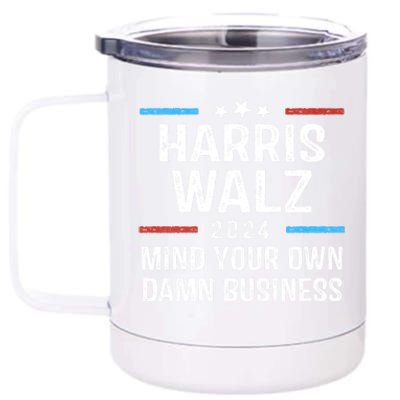 Harris Walz Waltz 2024 Mind Your Own Damn Business 12 oz Stainless Steel Tumbler Cup