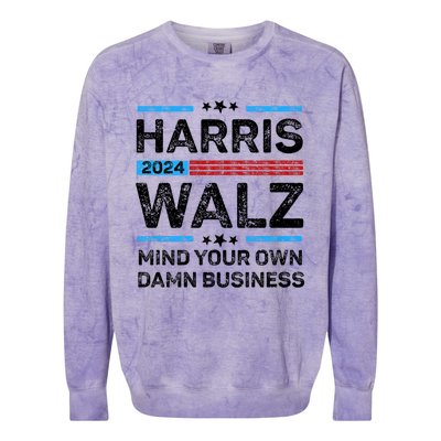 Harris Walz Waltz 2024 Mind Your Own Damn Business Colorblast Crewneck Sweatshirt