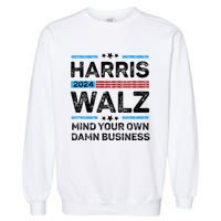 Harris Walz Waltz 2024 Mind Your Own Damn Business Garment-Dyed Sweatshirt