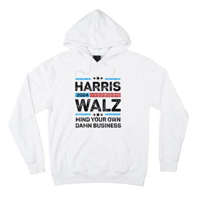 Harris Walz Waltz 2024 Mind Your Own Damn Business Hoodie