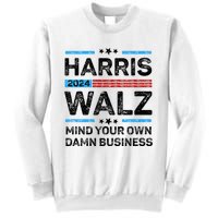 Harris Walz Waltz 2024 Mind Your Own Damn Business Sweatshirt