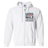 Harris Walz Waltz 2024 Mind Your Own Damn Business Full Zip Hoodie