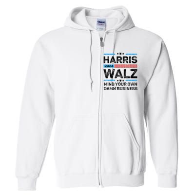 Harris Walz Waltz 2024 Mind Your Own Damn Business Full Zip Hoodie