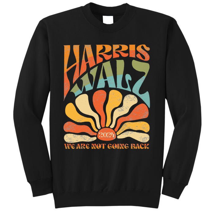 Harris Waltz We Are Not Going Back 2024 Sweatshirt