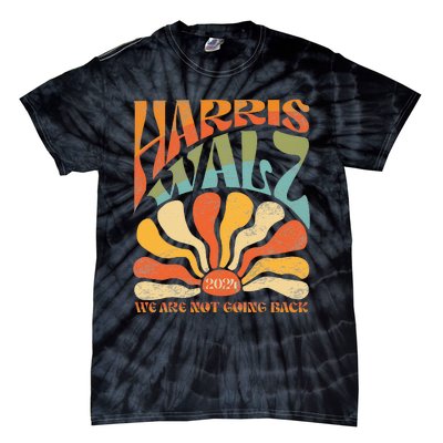 Harris Waltz We Are Not Going Back 2024 Tie-Dye T-Shirt