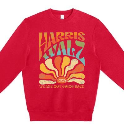 Harris Waltz We Are Not Going Back 2024 Premium Crewneck Sweatshirt