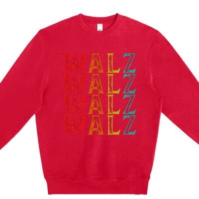 Harris Walz Waltz 2024 Tim Walz Waltz Last Name Premium Crewneck Sweatshirt