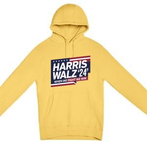 Harris Walz When We Fight We Win Together We Succeed Gift Premium Pullover Hoodie