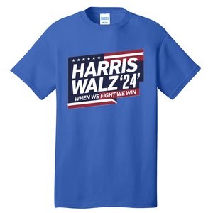 Harris Walz When We Fight We Win Together We Succeed Gift Tall T-Shirt