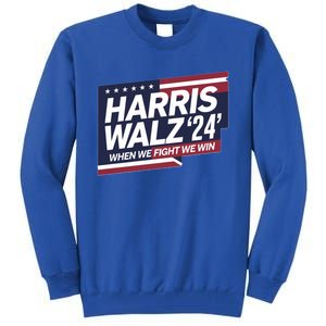 Harris Walz When We Fight We Win Together We Succeed Gift Tall Sweatshirt