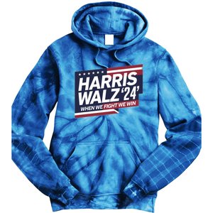 Harris Walz When We Fight We Win Together We Succeed Gift Tie Dye Hoodie