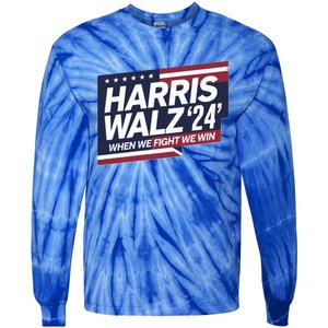 Harris Walz When We Fight We Win Together We Succeed Gift Tie-Dye Long Sleeve Shirt