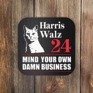 Harris Walz Waltz 2024 Mind Your Own Damn Business Coaster