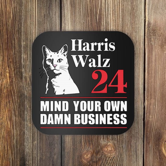 Harris Walz Waltz 2024 Mind Your Own Damn Business Coaster