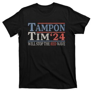 Harris Walz Waltz 2024 Tampon Tim Will Stop The Red Wave T-Shirt