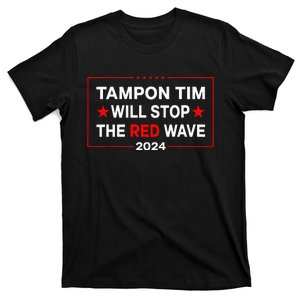 Harris Walz Waltz 2024 Tampon Tim Will Stop The Red Wave T-Shirt