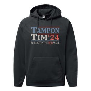 Harris Walz Waltz Tampon Tim Will Stop The Red Wave 2024 Performance Fleece Hoodie