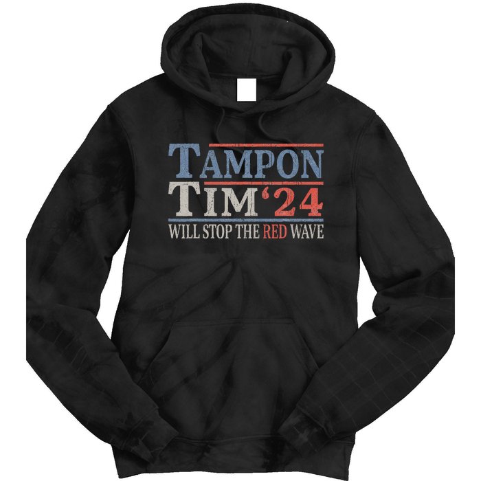 Harris Walz Waltz Tampon Tim Will Stop The Red Wave 2024 Tie Dye Hoodie