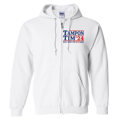 Harris Walz Waltz Tampon Tim Will Stop The Red Wave 2024 Full Zip Hoodie