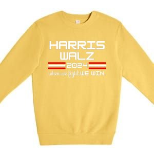 Harris Walz When We Fight We Win Premium Crewneck Sweatshirt