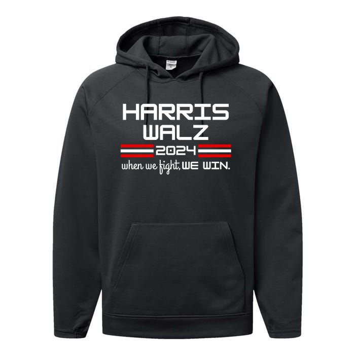 Harris Walz When We Fight We Win Performance Fleece Hoodie