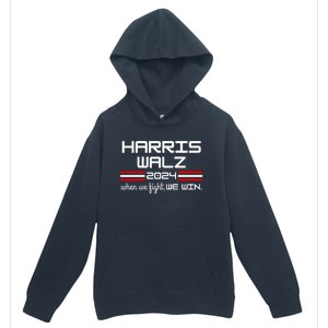 Harris Walz When We Fight We Win Urban Pullover Hoodie