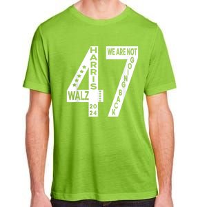 Harris Walz We Are Not Going Back 2024 Kamala Number 47 Adult ChromaSoft Performance T-Shirt