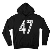 Harris Walz We Are Not Going Back 2024 Kamala Number 47 Hoodie