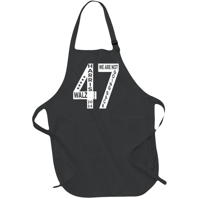 Harris Walz We Are Not Going Back 2024 Kamala Number 47 Full-Length Apron With Pockets